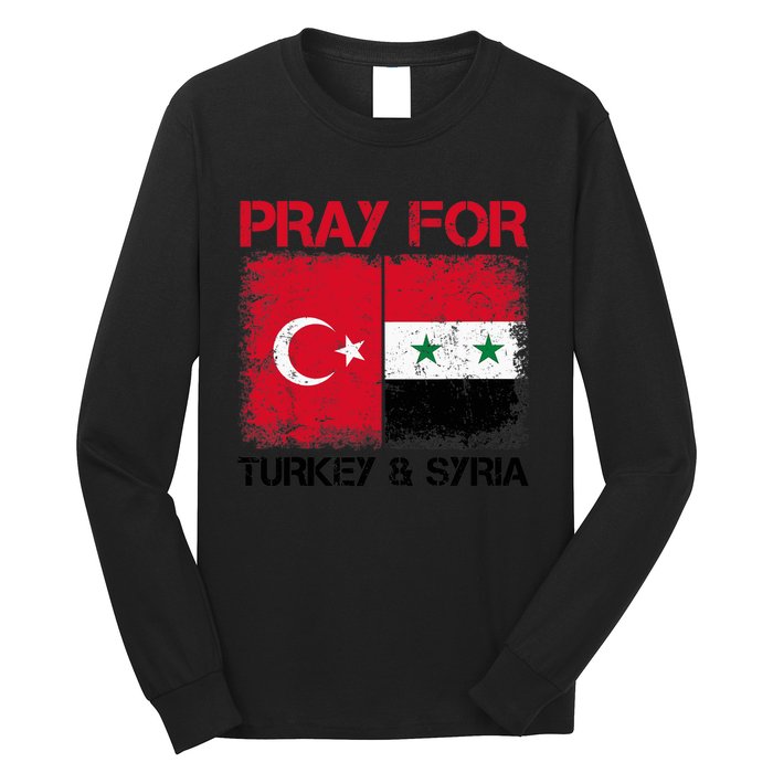 Pray For Turkey & Syria Flag Protect Turkey Syria Earthquake Long Sleeve Shirt