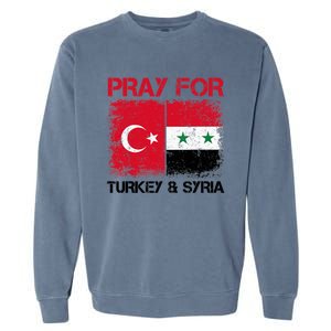 Pray For Turkey & Syria Flag Protect Turkey Syria Earthquake Garment-Dyed Sweatshirt