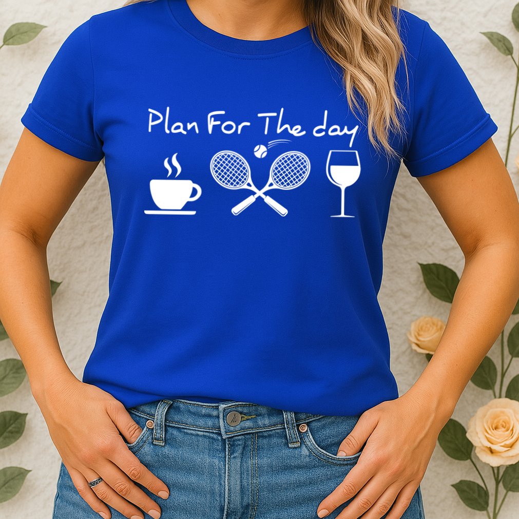 Plan For The Day Coffee Tennis Wine Funny Tennis Funny Gift Great Gift Womens T-Shirt