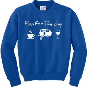 Plan For The Day Coffee Camping Wine Gift Kids Sweatshirt