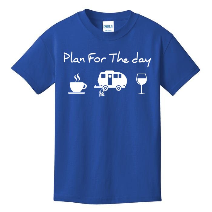 Plan For The Day Coffee Camping Wine Gift Kids T-Shirt