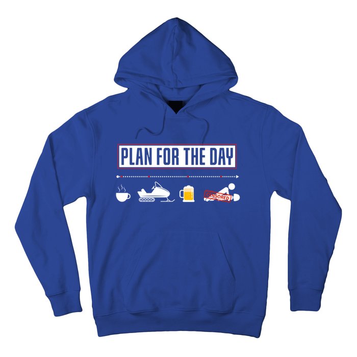 Plan For The Day Funny Snowmobile Gift Hoodie