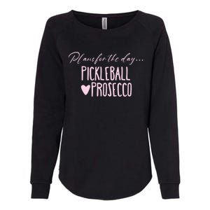 Plans For The Day Pickleball And Prosecco Ladies Gift Womens California Wash Sweatshirt