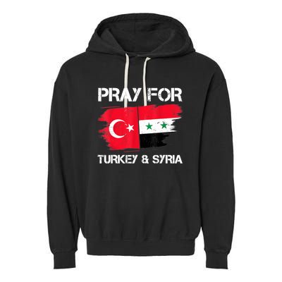 Pray For Turkey & Syria Flag Earthquake In Turkey Syria Garment-Dyed Fleece Hoodie