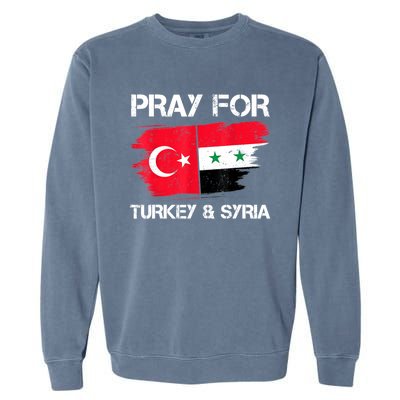 Pray For Turkey & Syria Flag Earthquake In Turkey Syria Garment-Dyed Sweatshirt