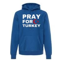 Pray For Turkey Earthquake In Turkey Premium Hoodie