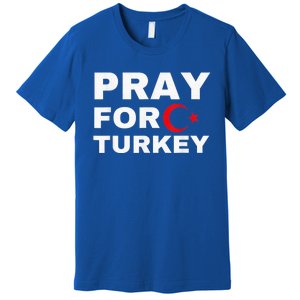 Pray For Turkey Earthquake In Turkey Premium T-Shirt