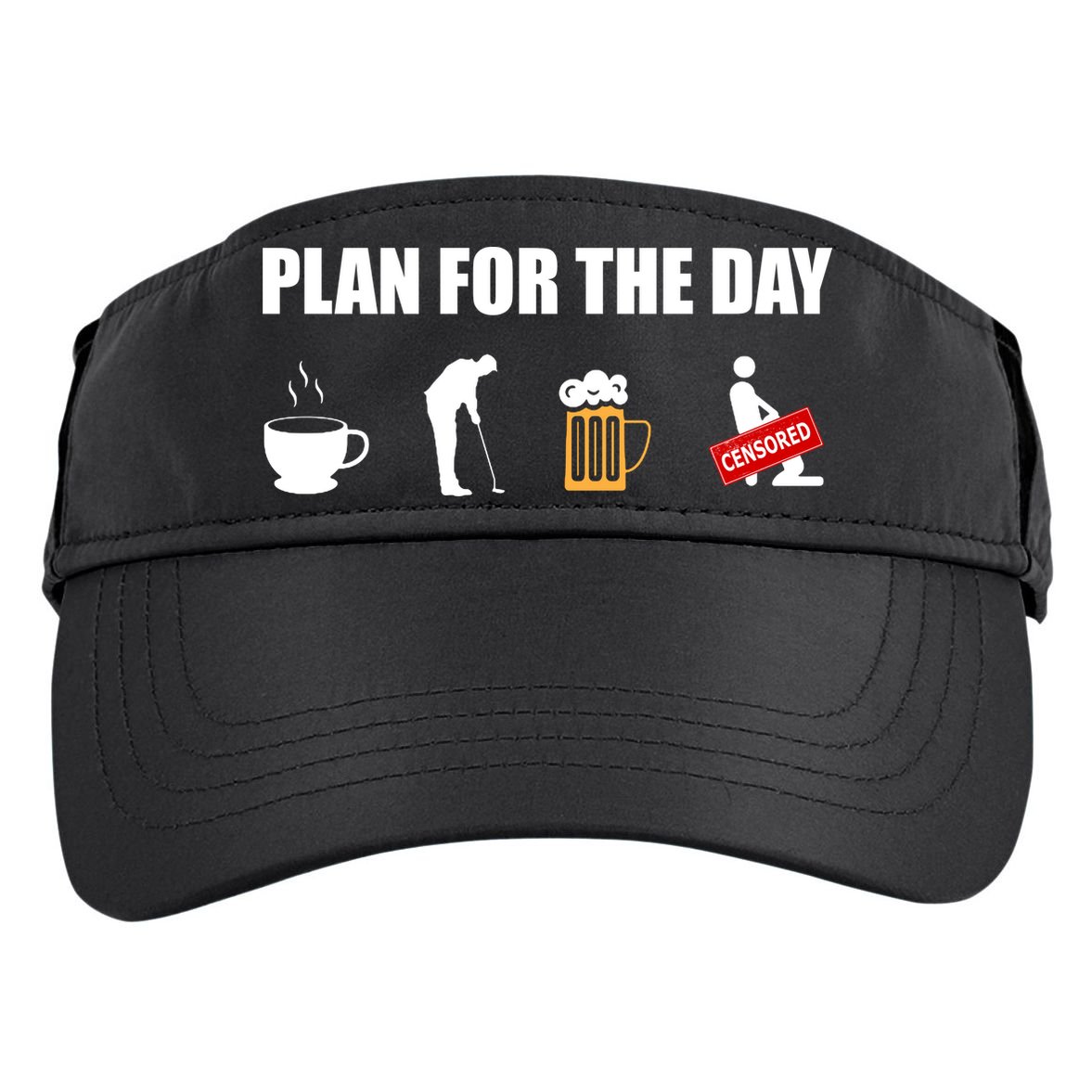 Plan For The Day Funny Golf Adult Drive Performance Visor