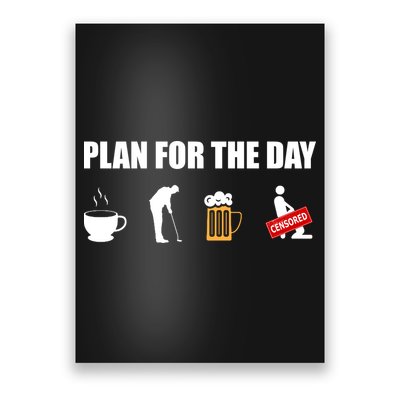 Plan For The Day Funny Golf Poster