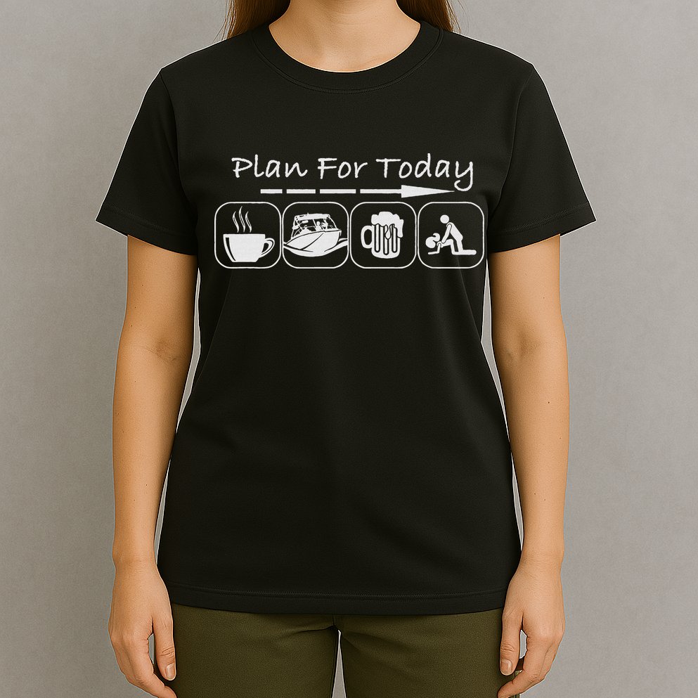 Plan For Today Coffee Boat Beer Sex For Boater Boat T-Shirt