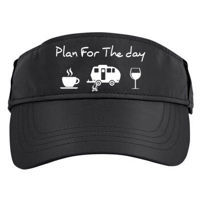 Plan For The Day Coffee Camping Wine Adult Drive Performance Visor