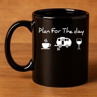 Plan For The Day Coffee Camping Wine 11oz C Handle Ceramic Mug