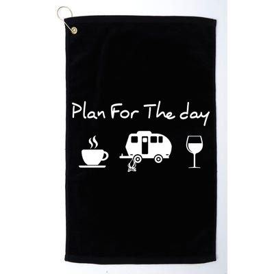 Plan For The Day Coffee Camping Wine Golf Towel