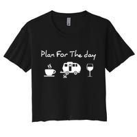 Plan For The Day Coffee Camping Wine Women's Crop Top Tee