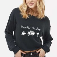 Plan For The Day Coffee Camping Wine Cropped Pullover Crew