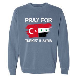 Pray For Turkey & Syria Flag Earthquake In Turkey Syria Garment-Dyed Sweatshirt