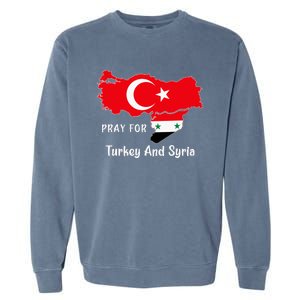 Pray For Turkey And Syria Flag Turkish Syrian Garment-Dyed Sweatshirt