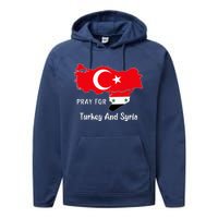 Pray For Turkey And Syria Flag Turkish Syrian Performance Fleece Hoodie