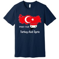 Pray For Turkey And Syria Flag Turkish Syrian Premium T-Shirt