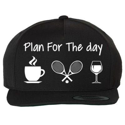 Plan For The Day Coffee Tennis And Wine Tennis Lover Gift Cool Gift Wool Snapback Cap