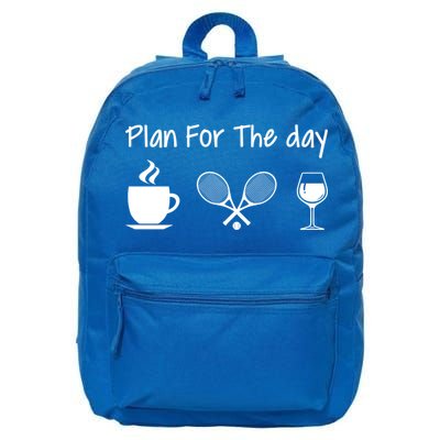 Plan For The Day Coffee Tennis And Wine Tennis Lover Gift Cool Gift 16 in Basic Backpack
