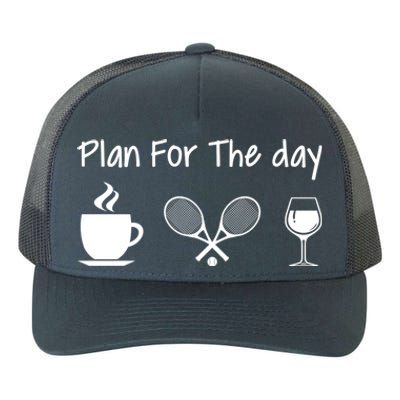 Plan For The Day Coffee Tennis And Wine Tennis Lover Gift Cool Gift Yupoong Adult 5-Panel Trucker Hat