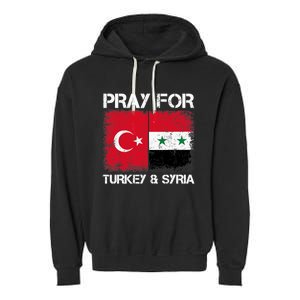 Pray For Turkey And Syria Earthquake In Turkey & Syria Flag Garment-Dyed Fleece Hoodie