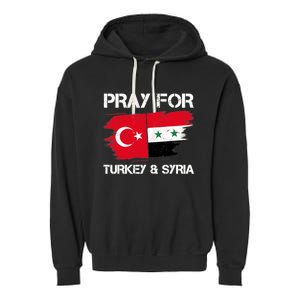 Pray For Turkey & Syria Flag Earthquake In Turkey Syria Garment-Dyed Fleece Hoodie