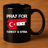 Pray For Turkey & Syria Flag Earthquake In Turkey Syria 11oz C Handle Ceramic Mug
