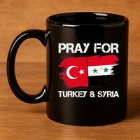 Pray For Turkey & Syria Flag Earthquake In Turkey Syria 11oz C Handle Ceramic Mug
