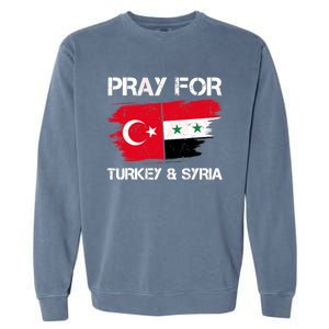 Pray For Turkey & Syria Flag Earthquake In Turkey Syria Garment-Dyed Sweatshirt