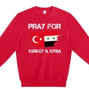 Pray For Turkey & Syria Flag Earthquake In Turkey Syria Premium Crewneck Sweatshirt