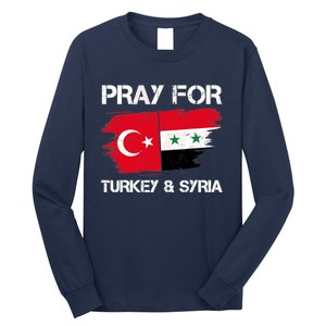 Pray For Turkey & Syria Flag Earthquake In Turkey Syria Long Sleeve Shirt