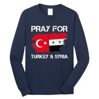 Pray For Turkey & Syria Flag Earthquake In Turkey Syria Long Sleeve Shirt