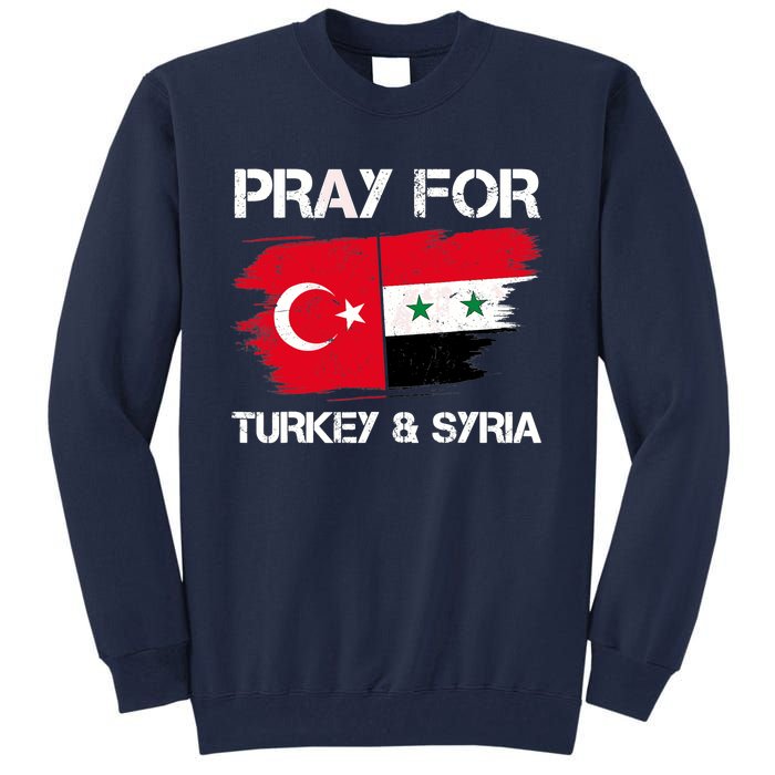 Pray For Turkey & Syria Flag Earthquake In Turkey Syria Tall Sweatshirt