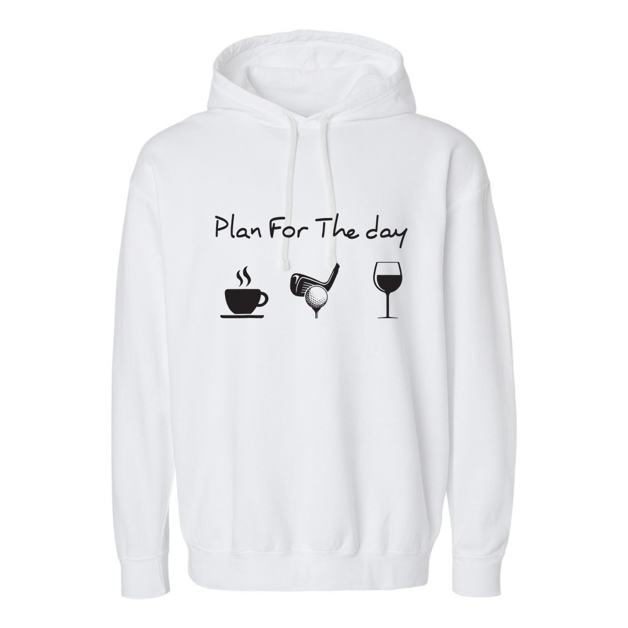 Plan For The Day Coffee Golf Wine Garment-Dyed Fleece Hoodie