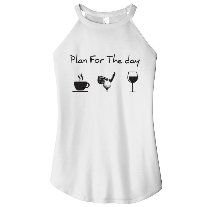 Plan For The Day Coffee Golf Wine Women's Perfect Tri Rocker Tank