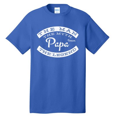 Papa Forever The The Myth The Legend Vintage Funny Gift Tall T-Shirt