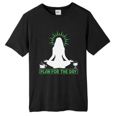 Plan For The Day Yoga Stretching Meditation Coffee Wine Meaningful Gift Tall Fusion ChromaSoft Performance T-Shirt