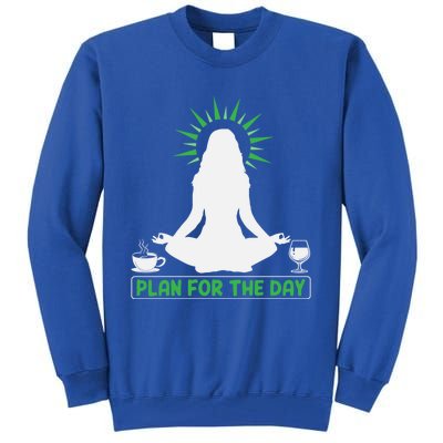 Plan For The Day Yoga Stretching Meditation Coffee Wine Meaningful Gift Tall Sweatshirt