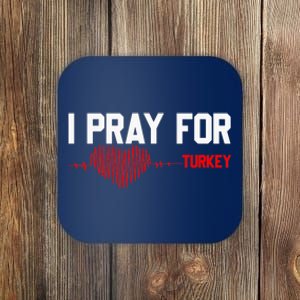 Pray For Turkey, Pray For Türkiye, I Stand With Turkey Coaster