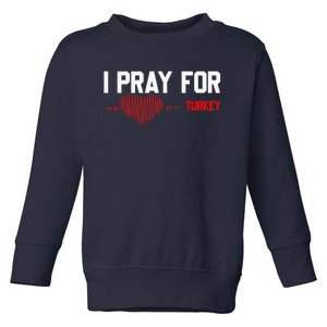 Pray For Turkey, Pray For Türkiye, I Stand With Turkey Toddler Sweatshirt