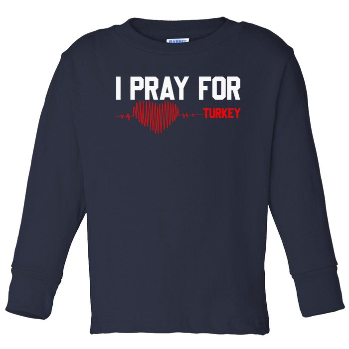 Pray For Turkey, Pray For Türkiye, I Stand With Turkey Toddler Long Sleeve Shirt