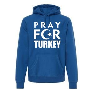 Pray For Turkey Pray For Türkiye I Stand With Turkey Flag Gift Premium Hoodie