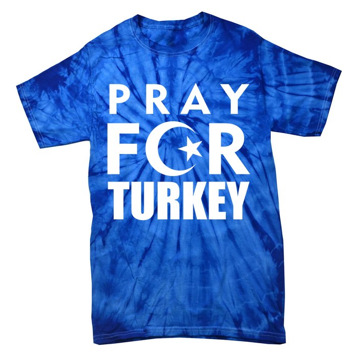 Pray For Turkey Pray For Türkiye I Stand With Turkey Flag Gift Tie-Dye T-Shirt