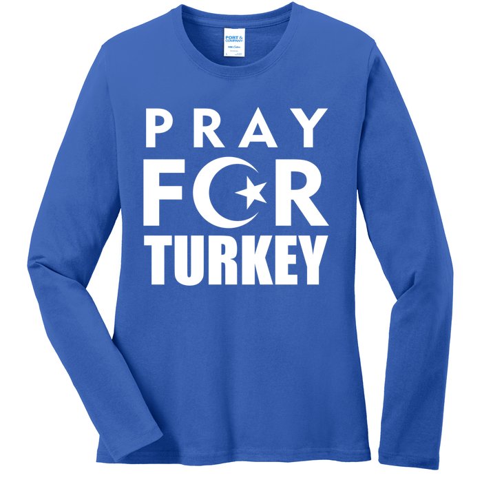 Pray For Turkey Pray For Türkiye I Stand With Turkey Flag Gift Ladies Long Sleeve Shirt