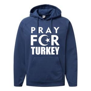 Pray For Turkey Pray For Türkiye I Stand With Turkey Flag Gift Performance Fleece Hoodie