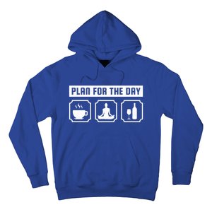 Plan For The Day Coffee Meditate Wine Gift Hoodie