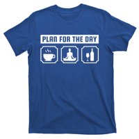 Plan For The Day Coffee Meditate Wine Gift T-Shirt