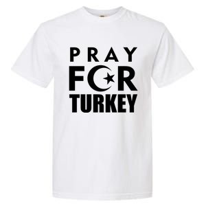 Pray For Turkey Pray For Türkiye I Stand With Turkey Flag Gift Garment-Dyed Heavyweight T-Shirt